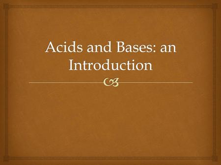 Acids and Bases: an Introduction