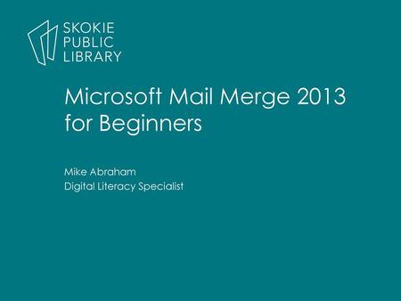 Microsoft Mail Merge 2013 for Beginners