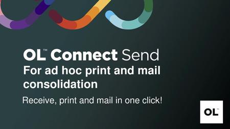 For ad hoc print and mail consolidation