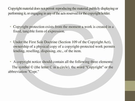 Copyright material does not permit reproducing the material, publicly displaying or performing it, or engaging in any of the acts reserved for the copyright.