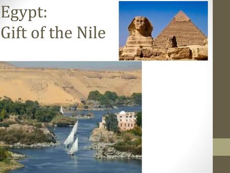 Egypt: Gift of the Nile.