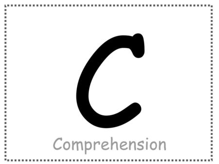 C Comprehension.