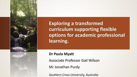 Dr Paula Myatt Associate Professor Gail Wilson Mr Jonathan Purdy