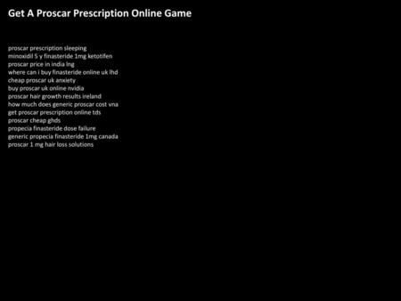 Get A Proscar Prescription Online Game