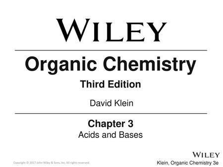 Organic Chemistry Third Edition Chapter 3 David Klein Acids and Bases