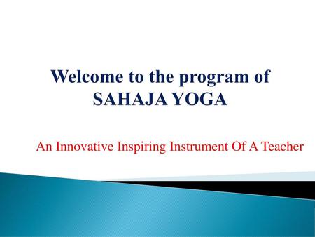 Welcome to the program of SAHAJA YOGA