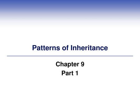 Patterns of Inheritance