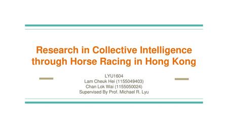 Research in Collective Intelligence through Horse Racing in Hong Kong