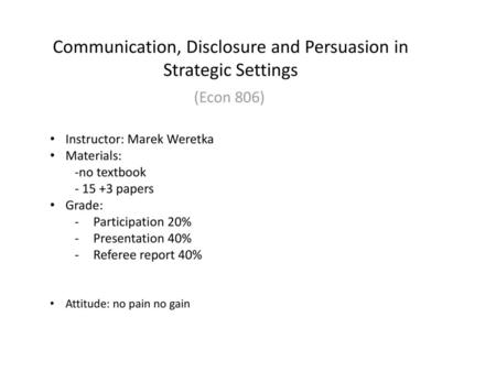 Communication, Disclosure and Persuasion in Strategic Settings