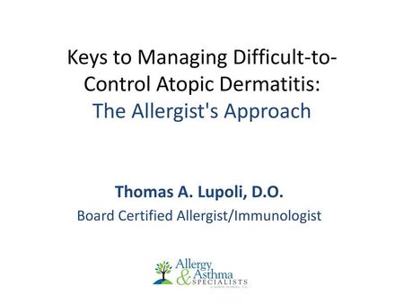 Thomas A. Lupoli, D.O. Board Certified Allergist/Immunologist