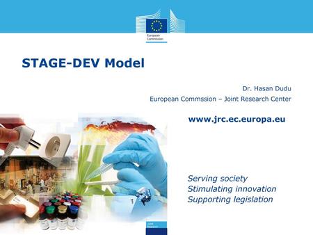 STAGE-DEV Model Dr. Hasan Dudu European Commssion – Joint Research Center.