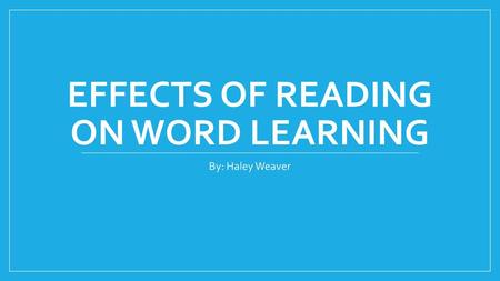 Effects of Reading on Word Learning