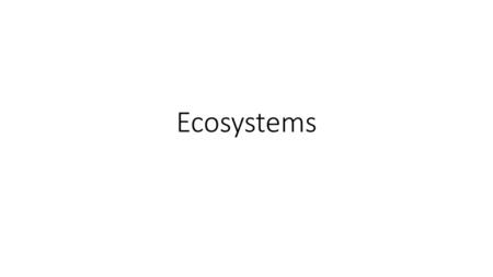 Ecosystems.