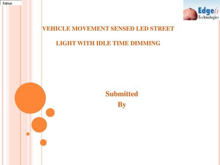 VEHICLE MOVEMENT SENSED LED STREET LIGHT WITH IDLE TIME DIMMING