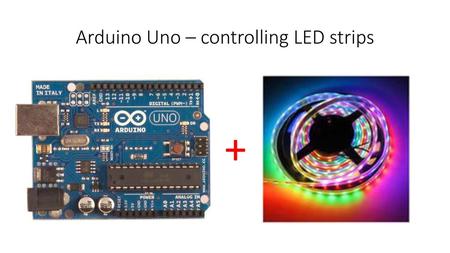 Arduino Uno – controlling LED strips