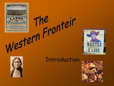 The Western Fronteir Introduction.