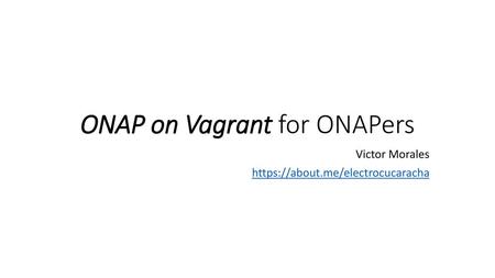 ONAP on Vagrant for ONAPers