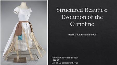 Structured Beauties: Evolution of the Crinoline