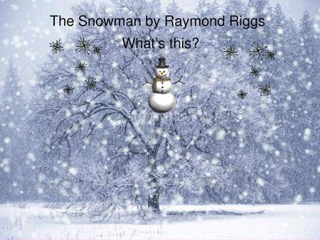 The Snowman by Raymond Riggs