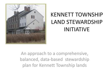 Kennett Township land Stewardship Initiative