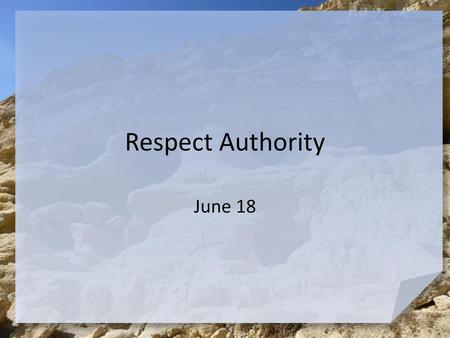 Respect Authority June 18.