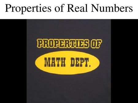 Properties of Real Numbers