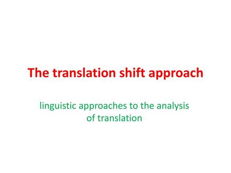 The translation shift approach