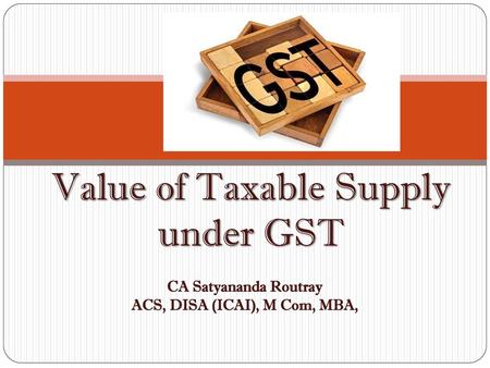 Value of Taxable Supply under GST