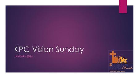 KPC Vision Sunday January 2016.