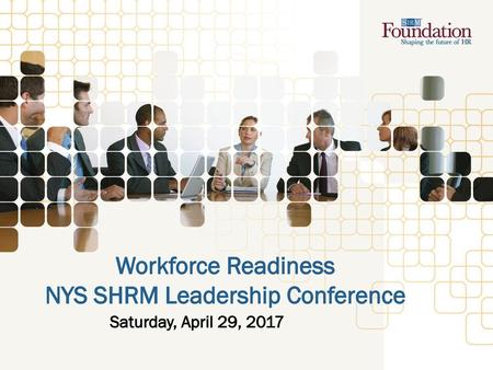 Workforce Readiness NYS SHRM Leadership Conference