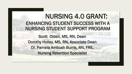 Scott  Olden, MS, RN, Dean Dorothy Holley, MS, RN, Associate Dean