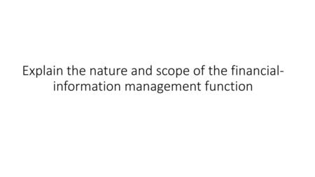 Describe the responsibilities of financial-information management in an organization