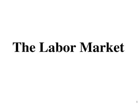 The Labor Market.