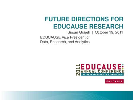 FUTURE DIRECTIONS FOR EDUCAUSE RESEARCH