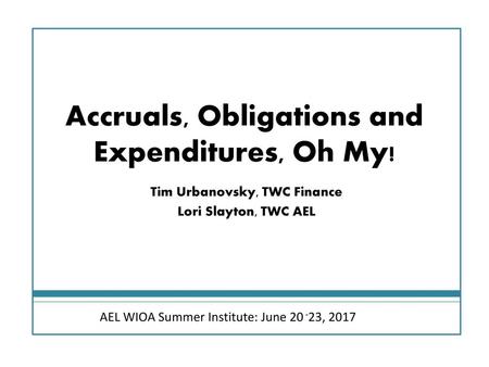 Accruals, Obligations and Expenditures, Oh My!