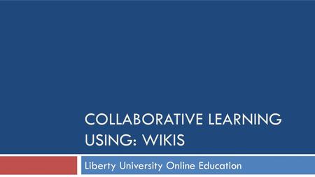 Collaborative Learning using: wikis