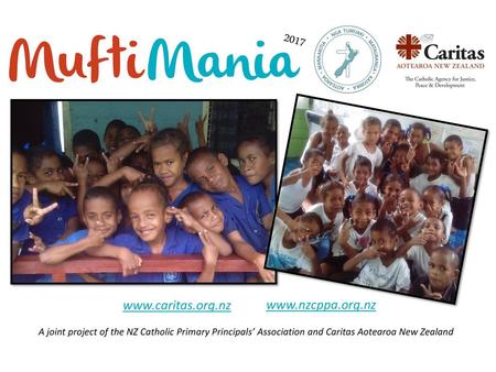 2017 www.caritas.org.nz www.nzcppa.org.nz A joint project of the NZ Catholic Primary Principals’ Association and Caritas Aotearoa New Zealand.