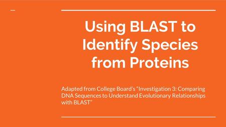 Using BLAST to Identify Species from Proteins