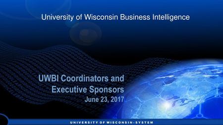 UWBI Coordinators and Executive Sponsors June 23, 2017