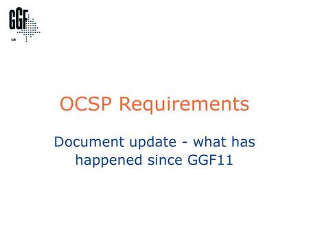 Document update - what has happened since GGF11