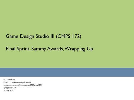 UC Santa Cruz CMPS 172 – Game Design Studio III