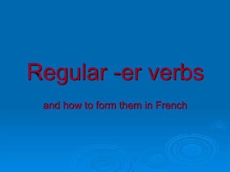 and how to form them in French