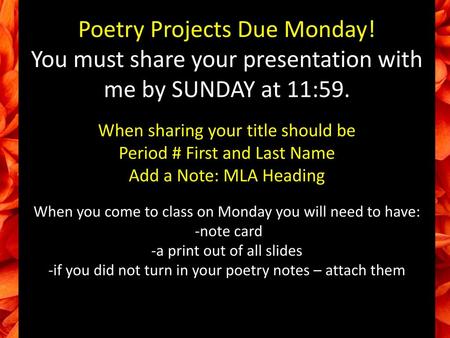 Poetry Projects Due Monday