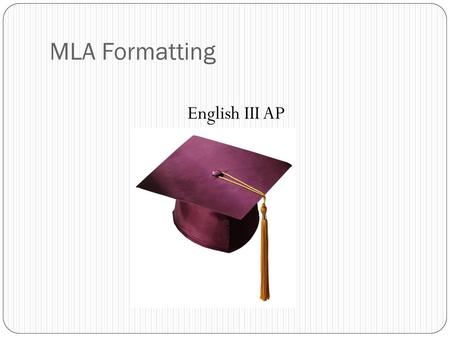 MLA Formatting English III AP.