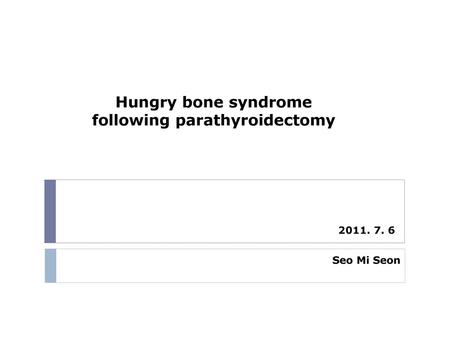 Hungry bone syndrome following parathyroidectomy