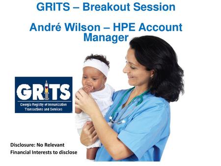 GRITS – Breakout Session André Wilson – HPE Account Manager