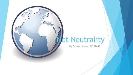 Net Neutrality By Carmen Chan 116377656.