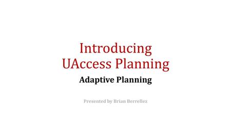 Introducing UAccess Planning