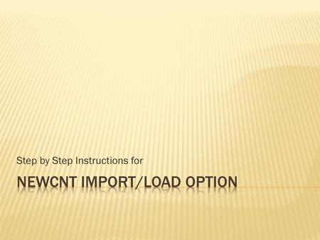 NEWCNT Import/load option