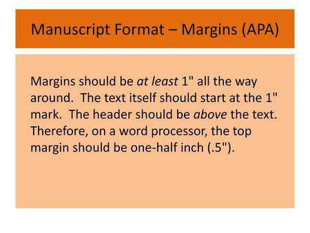 Manuscript Format – Margins (APA)